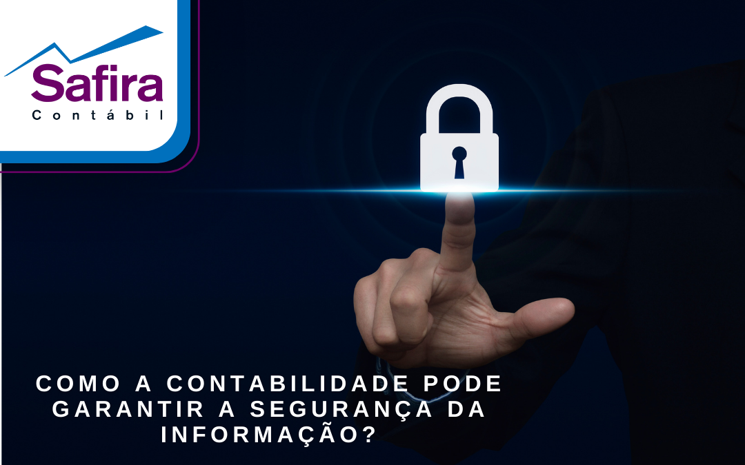 Como a Contabilidade contribui para a segurança das informações de uma empresa